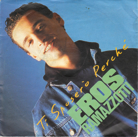 Eros Ramazzotti - Ti Sposero Perche Vinyl Singles Vinyl Very Good (VG) <br> Hoes Good Plus (G+)