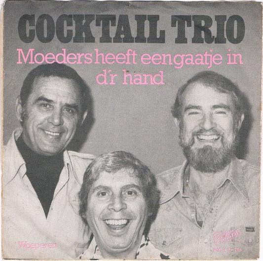 Cocktail Trio - Moeders Heeft Een Gaatje in D'r Han 36769 Vinyl Singles Goede Staat