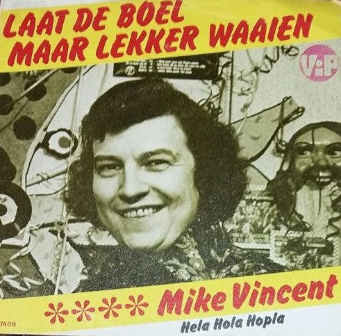 Mike Vincent - Laat De Boel Maar Lekker Waaien 13883 23716 Vinyl Singles Goede Staat