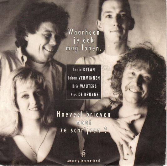 Angie Dylan, Johan Verminnen, Kris Wauters, Kris De Bruyne - Waarheen Je Ook Mag Lopen 28138 Vinyl Singles Goede Staat