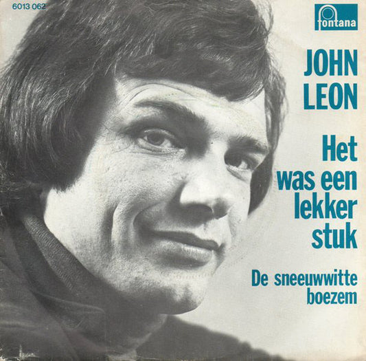 John Leon - Het Was Een Lekker Stuk Vinyl Singles Vinyl Very Good (VG) <br> Hoes Good Plus (G+)
