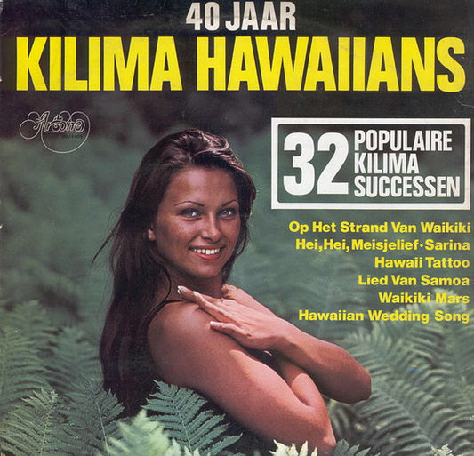 Kilima Hawaiians - 40 Jaar Kilima Hawaiians (LP) 46351 Vinyl Singles VINYLSINGLES.NL