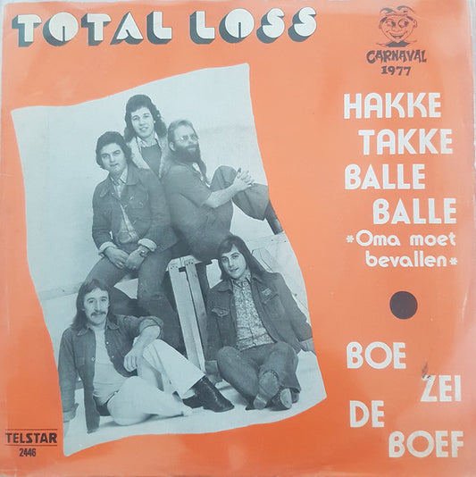 Total Loss - Hakke Takke Balle Balle 26250 Vinyl Singles Goede Staat