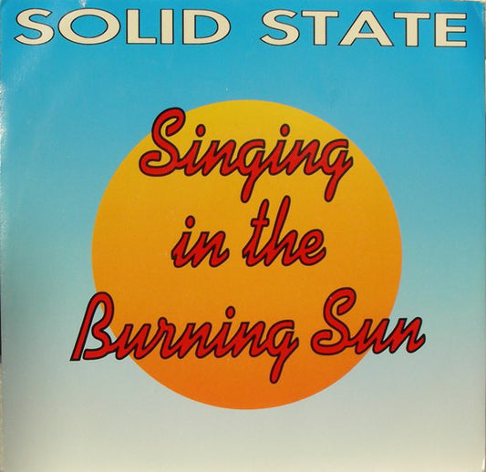 Solid State - Singing In The Burning Sun 08107 08104 Vinyl Singles Goede Staat