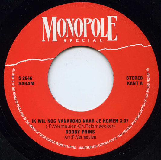 Bobby Prins - Ik Wil Nog Vanavond Naar Je Komen Vinyl Singles Vinyl Zeer Goed / Hoesje Goed "VINYLSINGLES.NL"