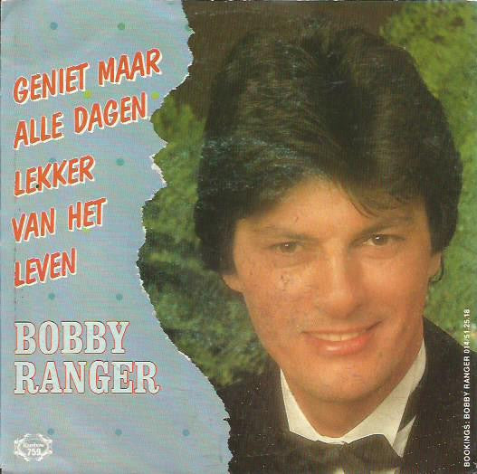 Bobby Ranger - Geniet Maar Alle Dagen Lekker van Het Leven 29828 Vinyl Singles Goede Staat