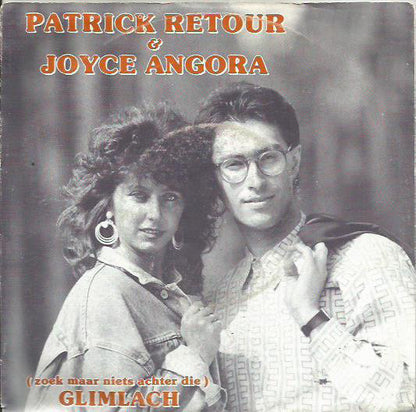 Patrick Retour, Joyce Angora - (Zoek Maar Niets Achter Die) Glimlach 25260 Vinyl Singles VINYLSINGLES.NL