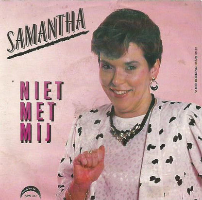 Samantha / The Samantha Band - Niet Met Mij Vinyl Singles Vinyl Very Good (VG) <br> Hoes Good Plus (G+)