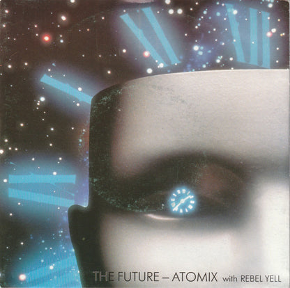 Atomix With Rebel Yell - The Future 31420 Vinyl Singles Goede Staat