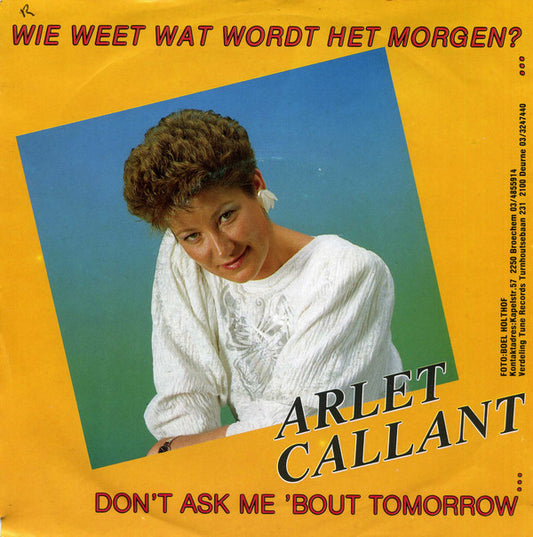 Arlet Callant - Wie Weet Wat Wordt Het Morgen 11981 Vinyl Singles Goede Staat