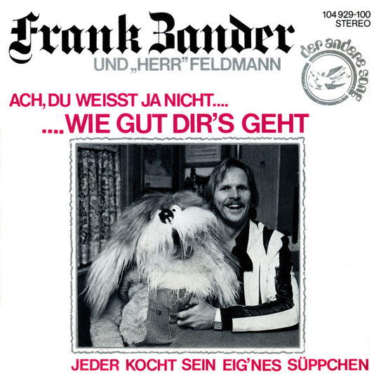 Frank Zander Und Herr Feldmann - Ach, Du Wei Ja Nicht Wie Gut Dir's Geht Vinyl Singles Vinyl Very Good (VG) <br> Hoes Good Plus (G+)