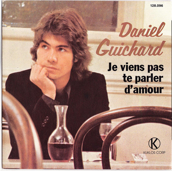 Daniel Guichard - Je Viens Pas Te Parler D'amour Vinyl Singles Vinyl Very Good (VG) <br> Hoes Good Plus (G+)