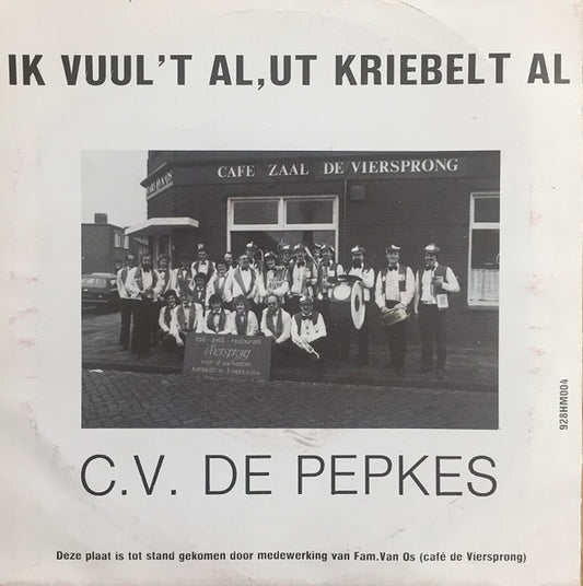 Pepkus / C.V. De Dorstvlegels - ik Vuul 'T Al, Ut Kriebelt Al 32792 Vinyl Singles VINYLSINGLES.NL
