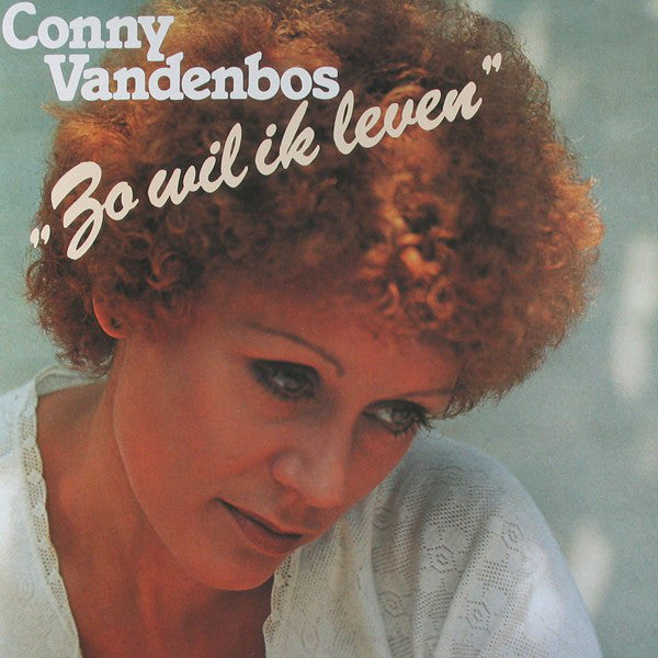 Conny Vandenbos - Zo Wil Ik Leven (LP) 42041 Vinyl LP VINYLSINGLES.NL
