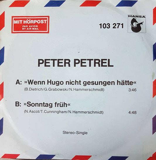 Peter Petrel - Wenn Hugo Nicht Gesungen Hatte 21589 Vinyl Singles VINYLSINGLES.NL