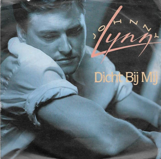 Johnny Lynn - Dicht Bij Mij Vinyl Singles Vinyl Very Good (VG) <br> Hoes Good Plus (G+)