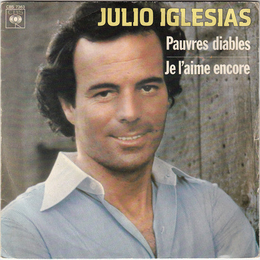 Julio Iglesias - Pauvres Diables Vinyl Singles Vinyl Very Good (VG) <br> Hoes Good Plus (G+)