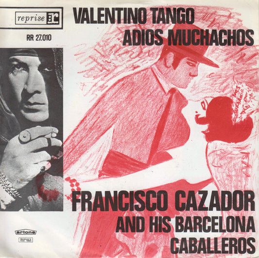 Francisco Cazador And His Barcelona Caballeros - Valentino Tango Vinyl Singles Vinyl Zeer Goed / Hoesje Goed "VINYLSINGLES.NL"