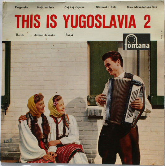 Folk Dance And Song Group Ivan Goran Kovačić - This Is Yugoslavia! - No. 2 29210 Vinyl Singles VINYLSINGLES.NL