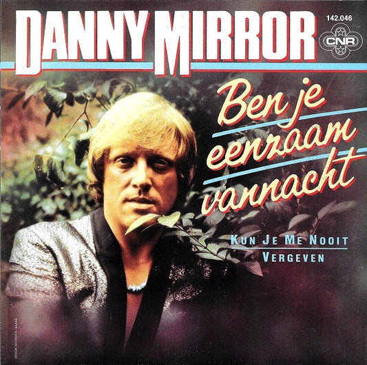 Danny Mirror - Ben Je Eenzaam Vanacht 37645 Vinyl Singles Goede Staat