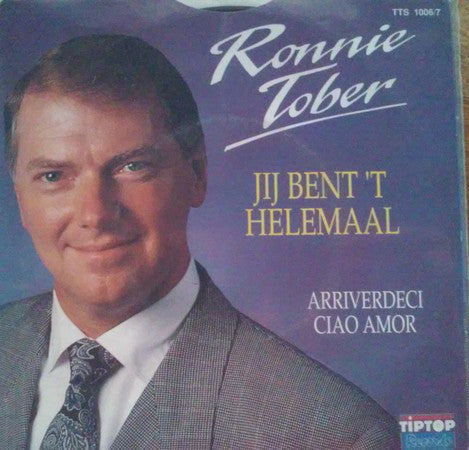 Ronnie Tober - Jij Bent 'T Helemaal 26366 Vinyl Singles Goede Staat