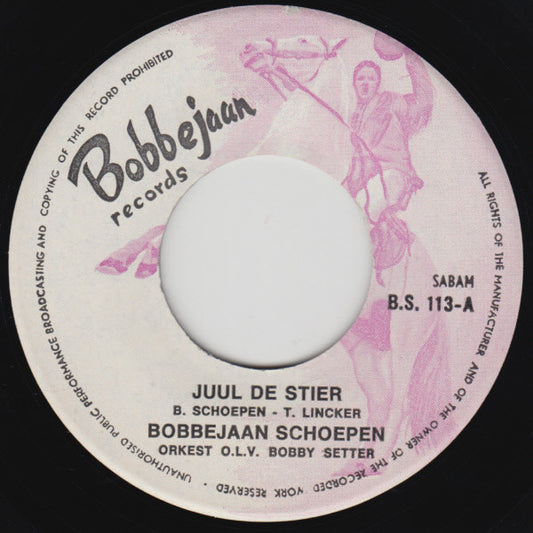 Bobbejaan Schoepen - Juul De Stier Vinyl Singles Vinyl Zeer Goed / Hoesje Goed "VINYLSINGLES.NL"