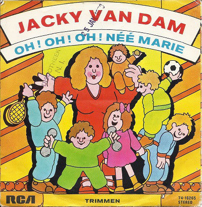 Jacky van Dam - Oh! Oh! Oh! Nee Marie Vinyl Singles Vinyl Very Good (VG) <br> Hoes Good Plus (G+)