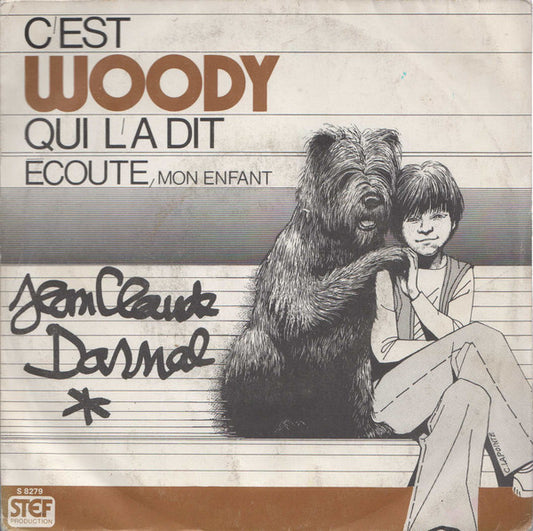Jean-Claude Darnal - C'est Woody Qui L'a Dit Vinyl Singles Vinyl Very Good (VG) <br> Hoes Good Plus (G+)