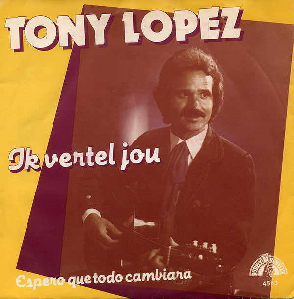 Tony Lopez - Ik Vertel Jou 25119 Vinyl Singles Goede Staat