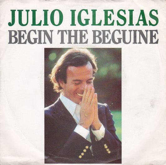 Julio Iglesias - Begin The Beguine Vinyl Singles Vinyl Zeer Goed / Hoesje Goed "VINYLSINGLES.NL"