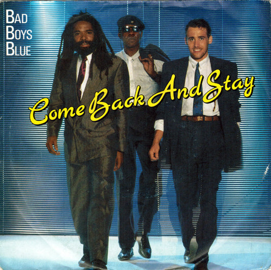 Bad Boys Blue - Come Back And Stay 16587 37506 Vinyl Singles VINYLSINGLES.NL