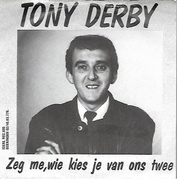 Tony Derby - Zeg Me, Wie Kies Je van Ons Twee 14759 Vinyl Singles VINYLSINGLES.NL