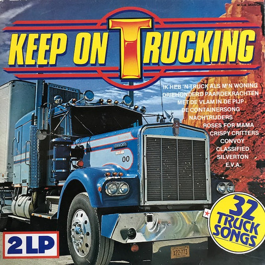 Various - Keep On Trucking - 32 Truck Songs (LP) Vinyl LP VINYLSINGLES.NL