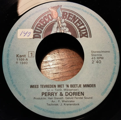 Perry & Dorien - Wees Tevreden Met 'n Beetje Minder Vinyl Singles Vinyl Very Good (VG) <br> Hoes Good Plus (G+)