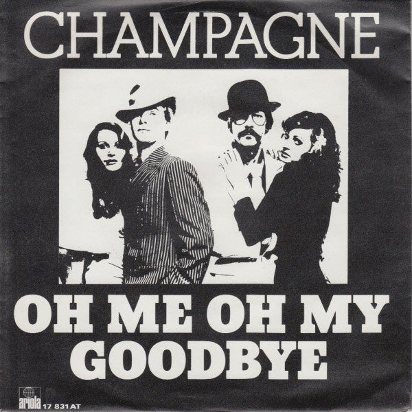 Champagne - Oh Me Oh My Goodbye Vinyl Singles VINYLSINGLES.NL