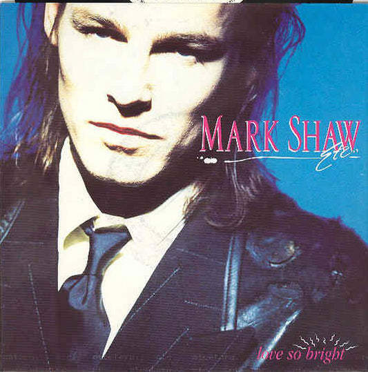 Mark Shaw - Love So Bright 19087 Vinyl Singles Goede Staat