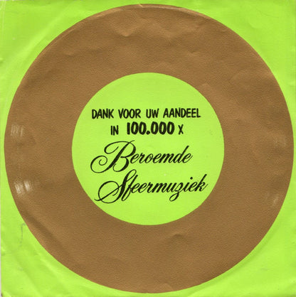 Unknown Artist - Dank Voor Uw Aandeel In 100.000 X Beroemde Sfeermuziek 15308 Vinyl Singles VINYLSINGLES.NL