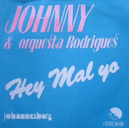 Johnny & Orquesta Rodrigues - Hey Mal Yo 10796 07296 09654 16426 Vinyl Singles Goede Staat