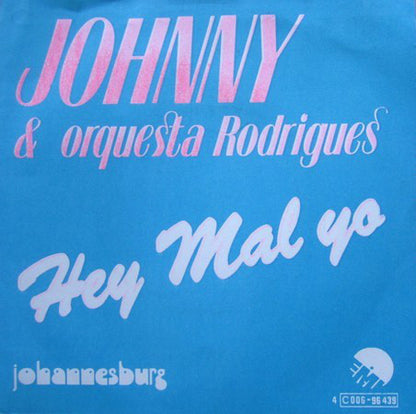 Johnny & Orquesta Rodrigues - Hey Mal Yo 10796 07296 09654 16426 Vinyl Singles VINYLSINGLES.NL