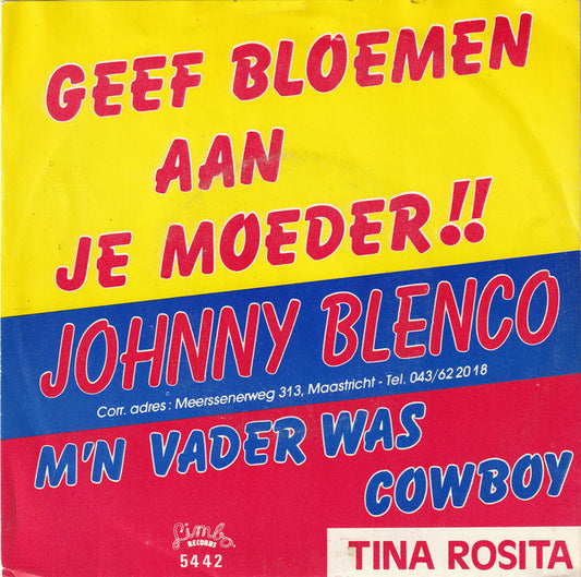 Johnny Blenco / Tina Rosita - Geef Bloemen Aan Je Moeder 04689 Vinyl Singles Goede Staat