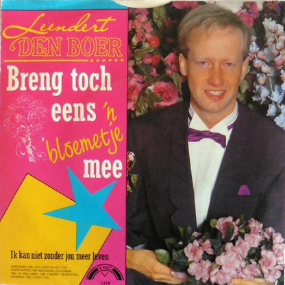 Leendert Den Boer - Breng Toch Eens 'N Bloemetje Mee 31464 Vinyl Singles Goede Staat