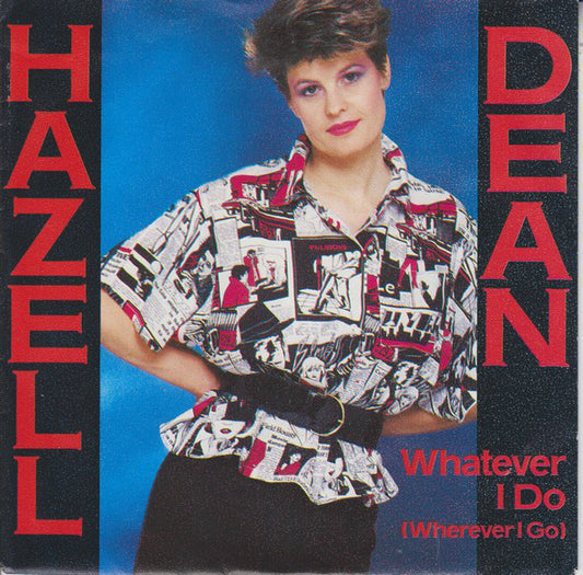 Hazell Dean - Whatever I Do 03120 03299 21851 22973 28680 30133 Vinyl Singles VINYLSINGLES.NL