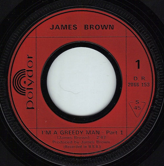 James Brown - I'm A Greedy Man - Parts *& * Vinyl Singles Vinyl Very Good (VG) <br> Hoes Good Plus (G+)