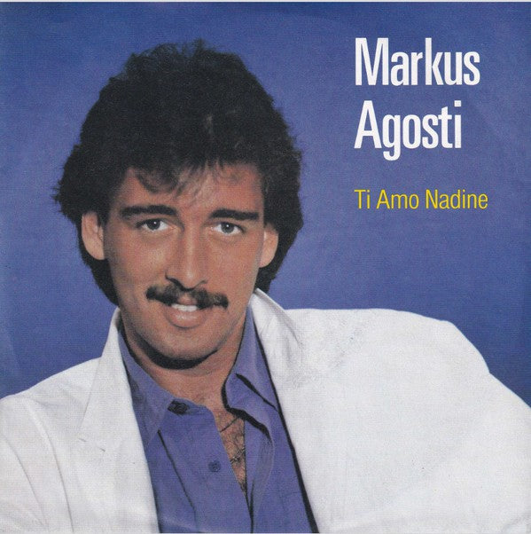 Markus Agosti - Ti Amo Nadine 12052 Vinyl Singles VINYLSINGLES.NL