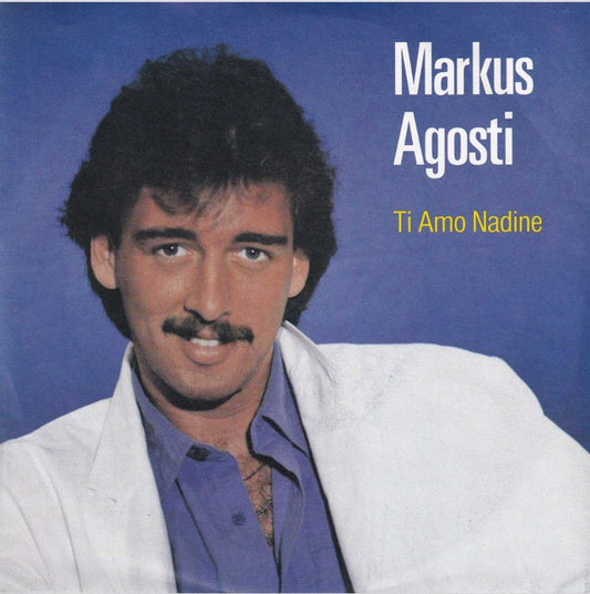 Markus Agosti - Ti Amo Nadine 12052 Vinyl Singles VINYLSINGLES.NL