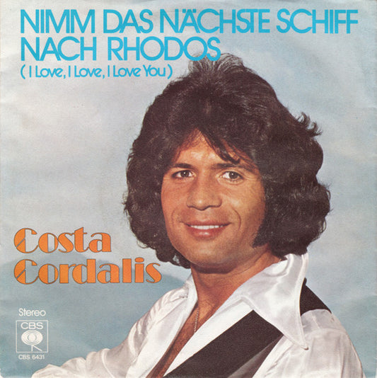 Costa Cordalis - Nimm Das Nächste Schiff Nach Rhodos 31368 17748 Vinyl Singles VINYLSINGLES.NL