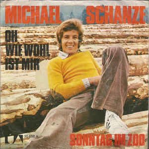 Michael Schanze - Oh Wie Wohl Ist Mir 20013 Vinyl Singles Goede Staat