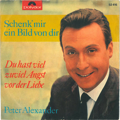 Peter Alexander - Schenk' Mir Ein Bild Von Dir Vinyl Singles VINYLSINGLES.NL