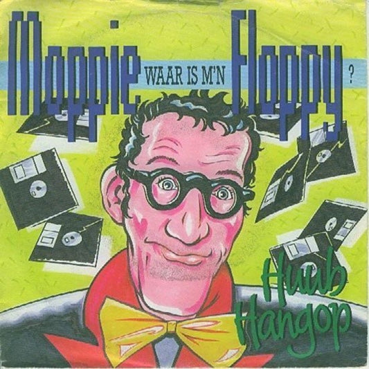 Huub Hangop - Moppie Waar Is M'n Floppy 04270 Vinyl Singles VINYLSINGLES.NL