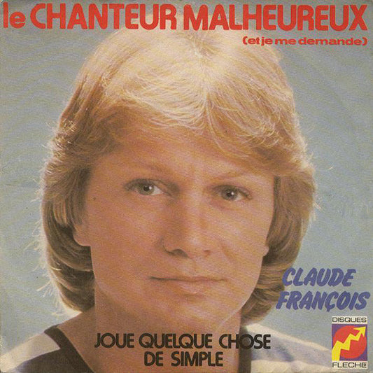 Claude François - Le Chanteur Malheureux Vinyl Singles VINYLSINGLES.NL